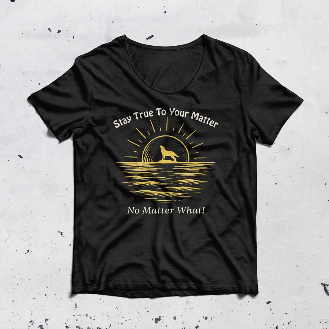 Stay-true-to-your-matter-nomatter-what---mockup